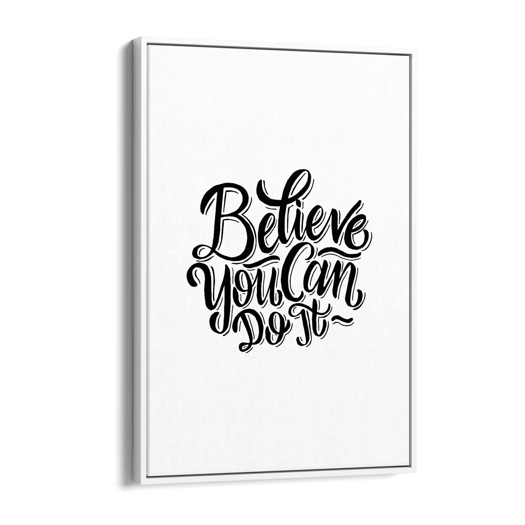 "Believe You Can Do It" Motivational Quote Wall Art - The Affordable Art Company