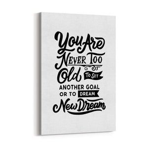 "Never Too Old" Motivational Quote Wall Art - The Affordable Art Company