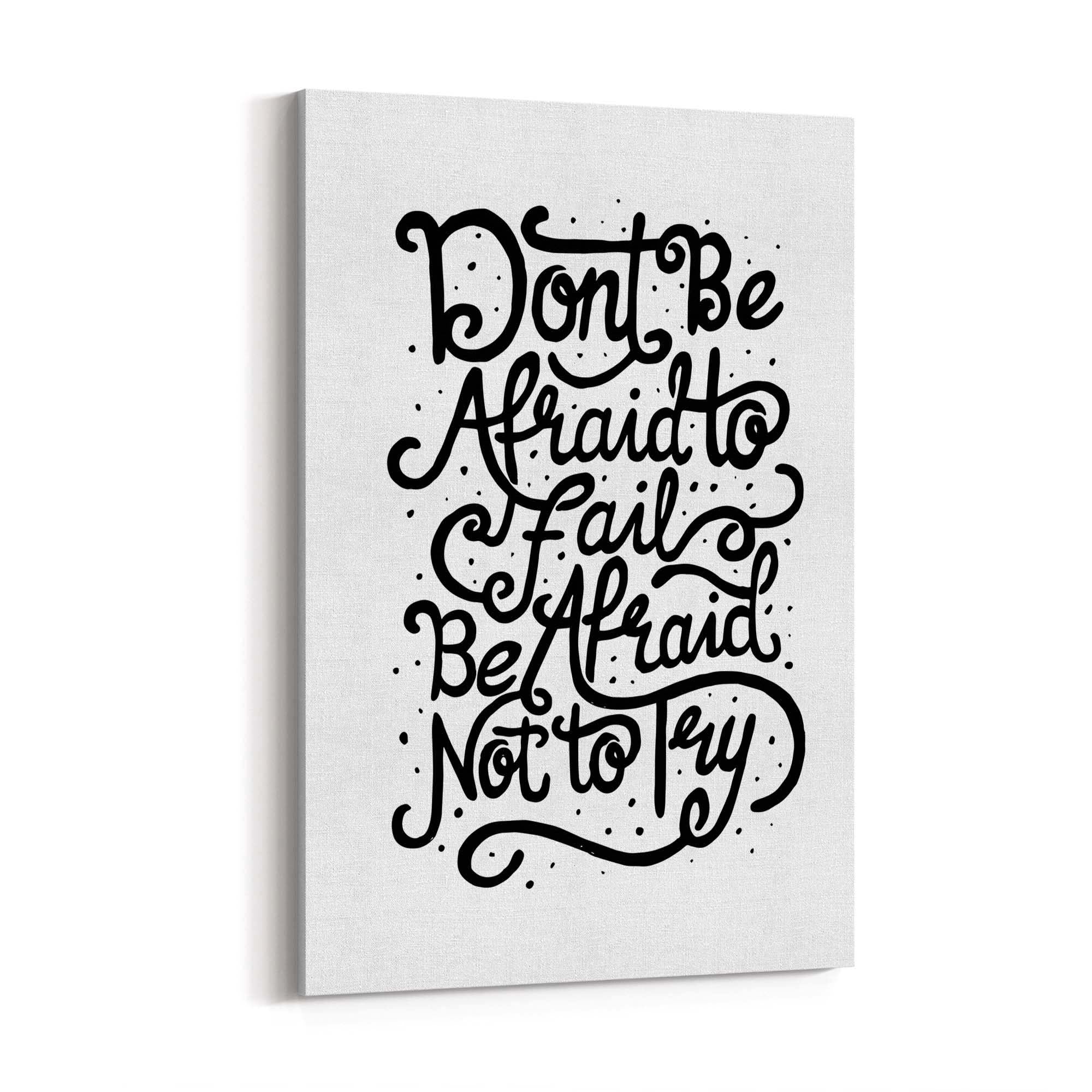 "Don't Be Afraid" Motivational Quote Wall Art - The Affordable Art Company
