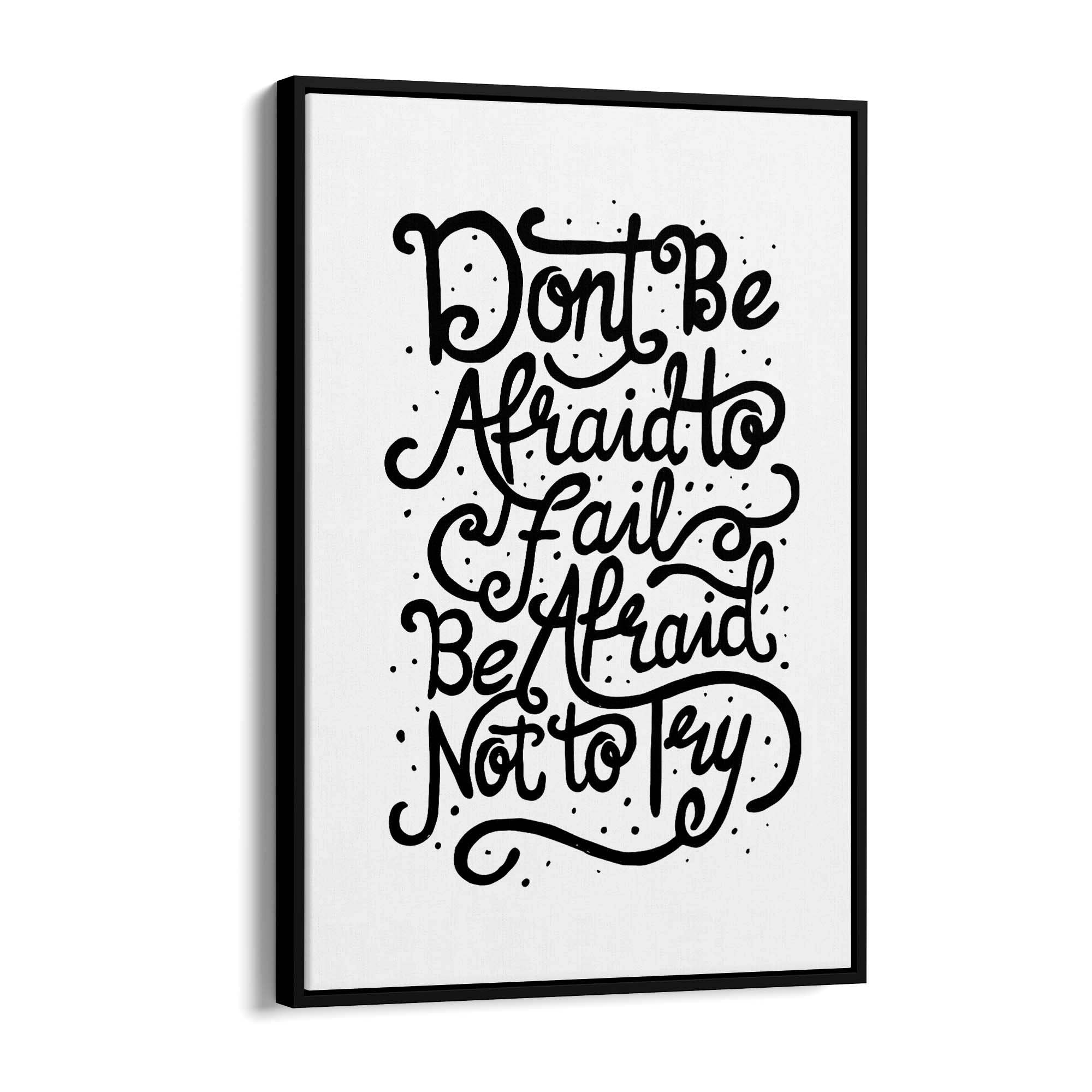 "Don't Be Afraid" Motivational Quote Wall Art - The Affordable Art Company