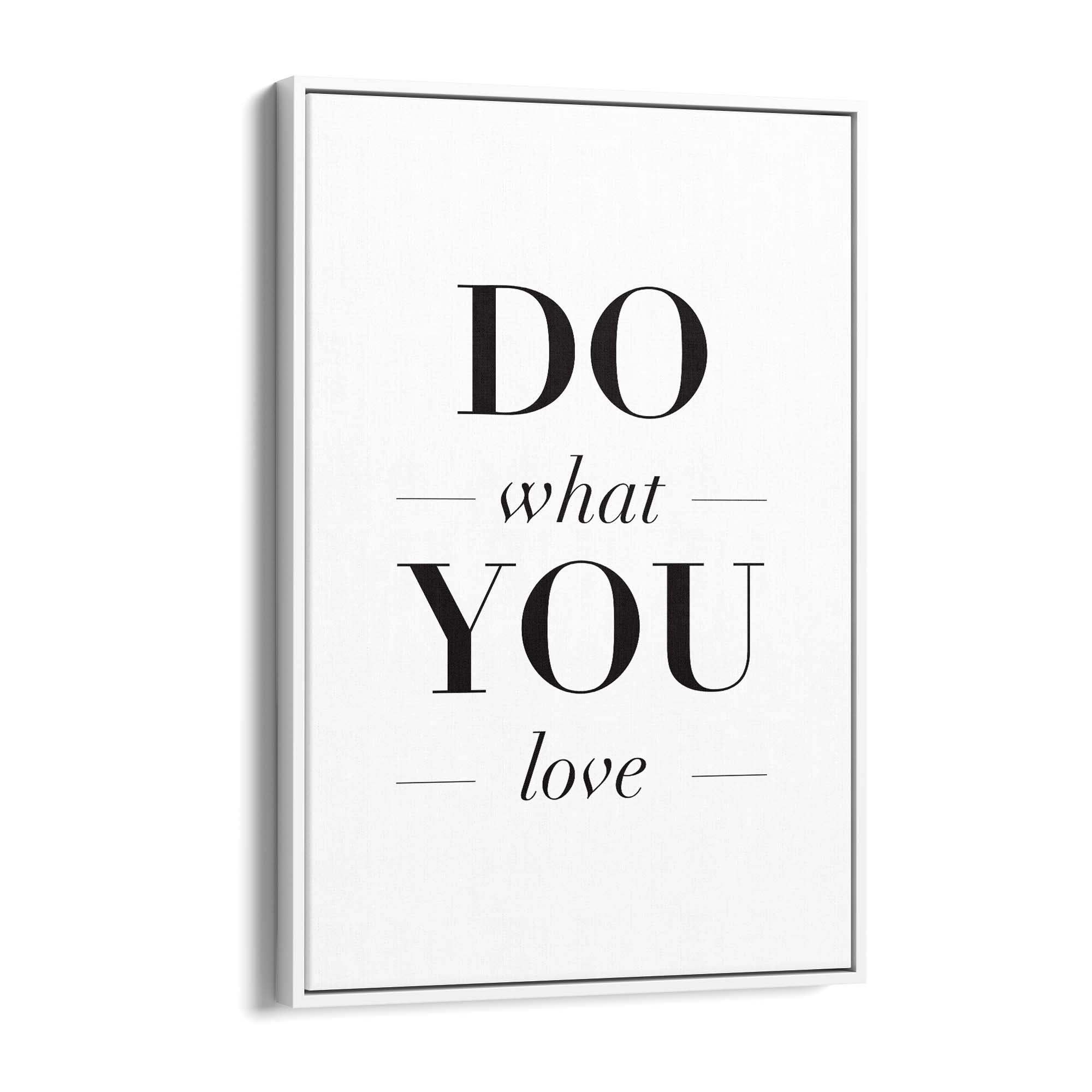 "Do What You Love" Motivational Quote Wall Art  #2 - The Affordable Art Company