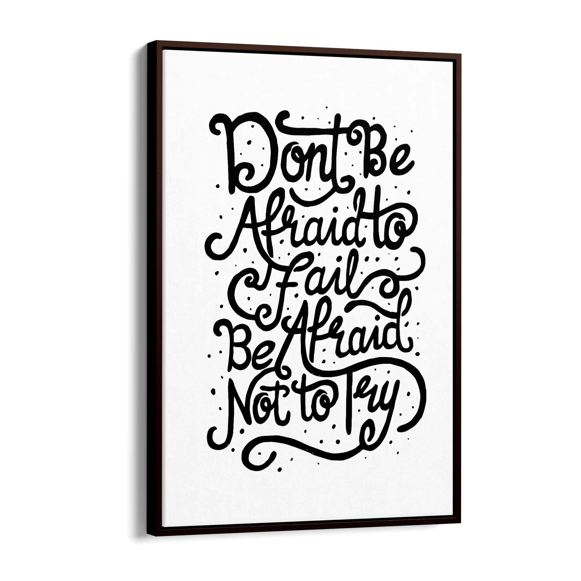 "Don't Be Afraid" Motivational Quote Wall Art - The Affordable Art Company
